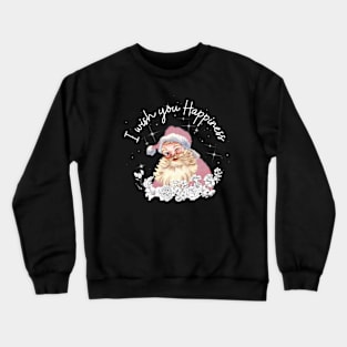 Cute pink Santa with vintage white flowers says I wish you happiness. Crewneck Sweatshirt